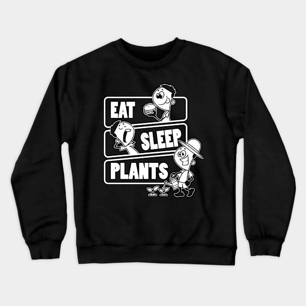 Eat Sleep Plants - Gift for Gardeners print Crewneck Sweatshirt by theodoros20